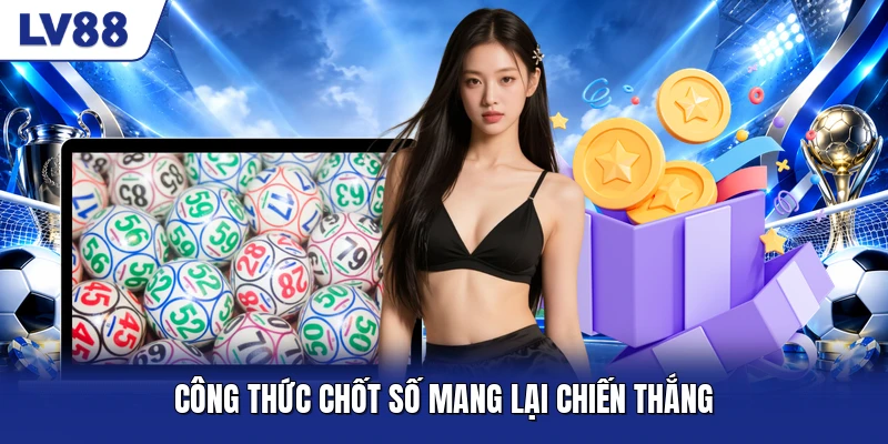 Công thức chốt số mang lại chiến thắng Công thức chốt số mang lại chiến thắng