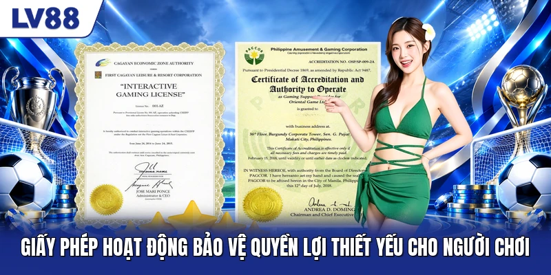 Giấy phép hoạt động bảo vệ quyền lợi thiết yếu cho người chơi