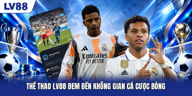 Thể thao LV88 đem đến không gian cá cược bóng Thể thao LV88 đem đến không gian cá cược bóng